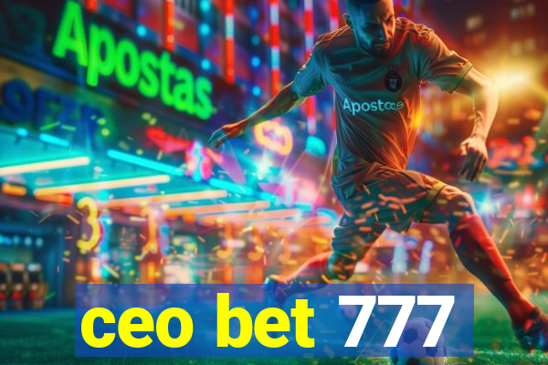 ceo bet 777