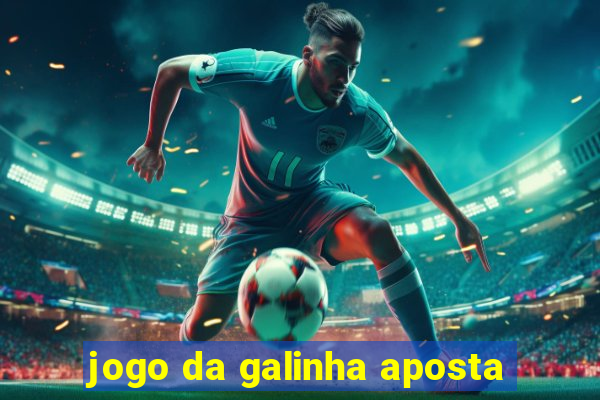 jogo da galinha aposta