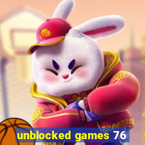 unblocked games 76