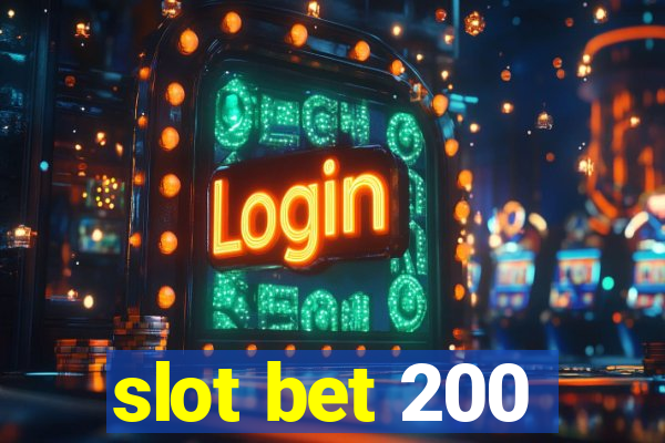 slot bet 200