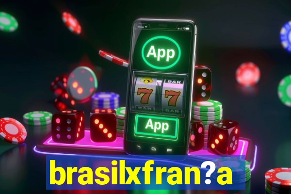 brasilxfran?a