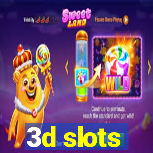 3d slots