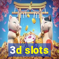 3d slots