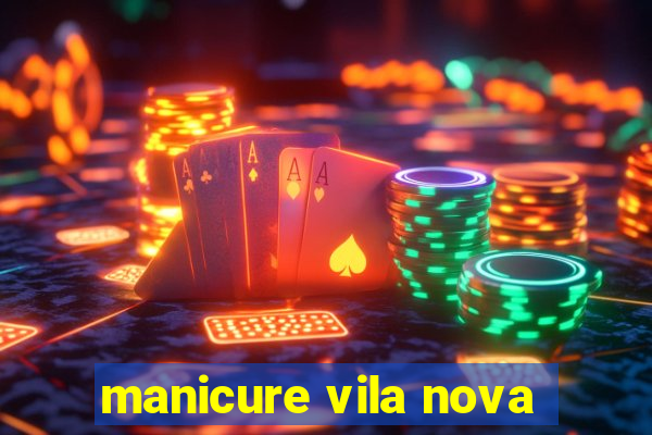 manicure vila nova