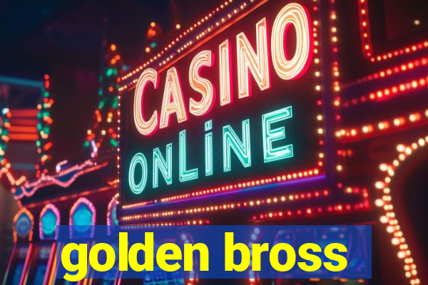 golden bross