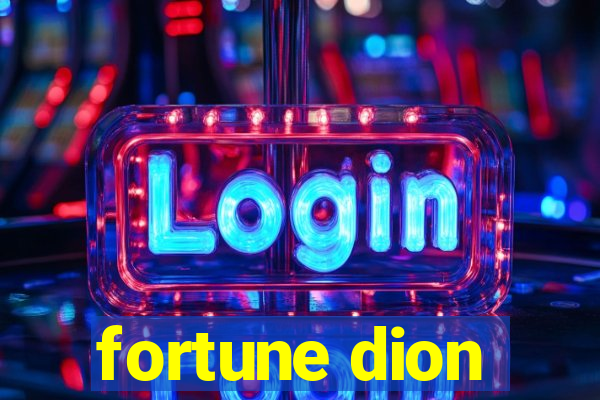 fortune dion