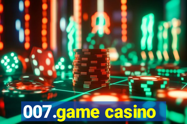 007.game casino