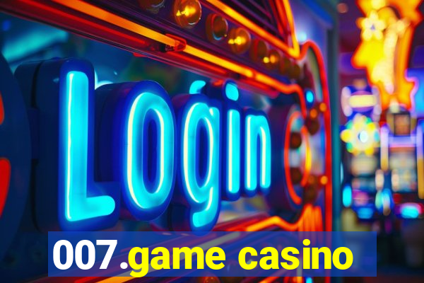 007.game casino