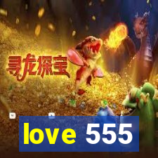 love 555