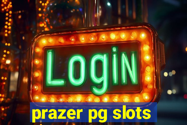 prazer pg slots