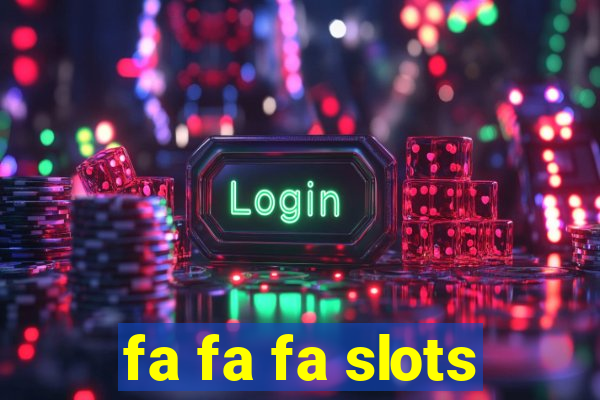 fa fa fa slots