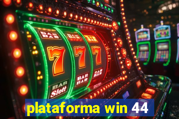 plataforma win 44