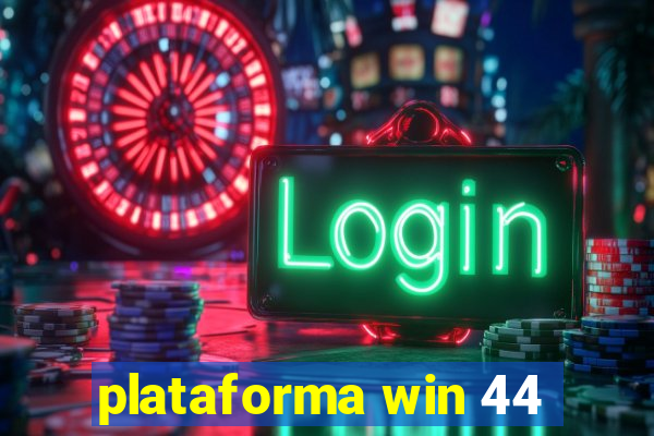 plataforma win 44