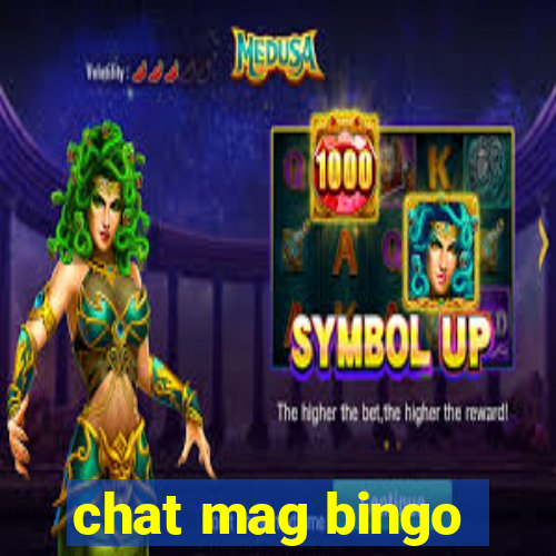 chat mag bingo