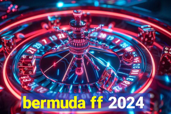 bermuda ff 2024