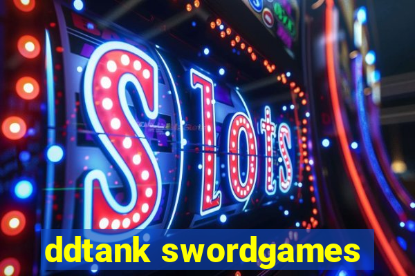 ddtank swordgames