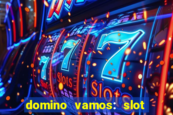 domino vamos: slot crash poker