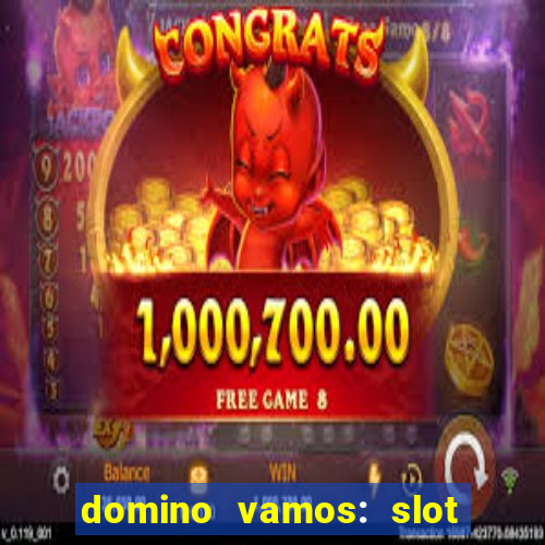 domino vamos: slot crash poker