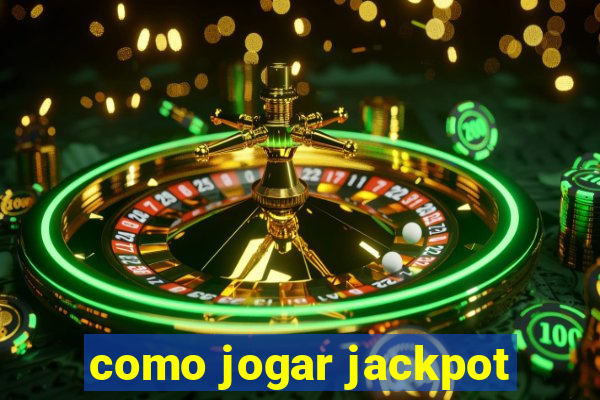 como jogar jackpot