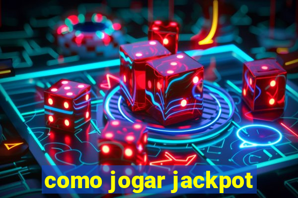 como jogar jackpot