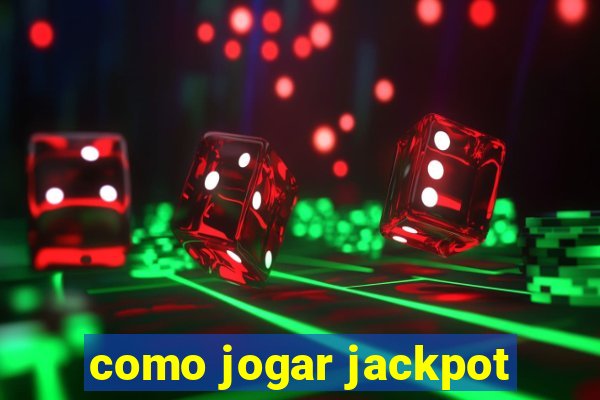 como jogar jackpot