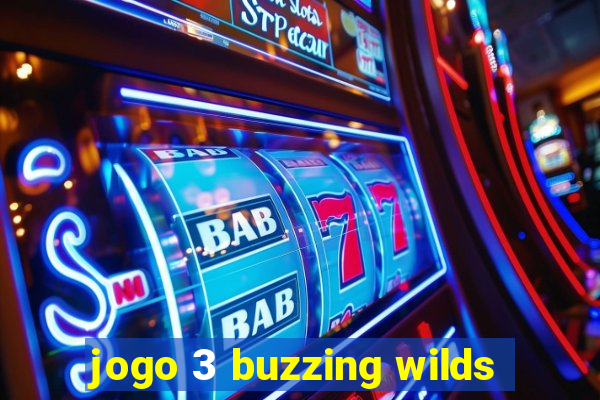 jogo 3 buzzing wilds