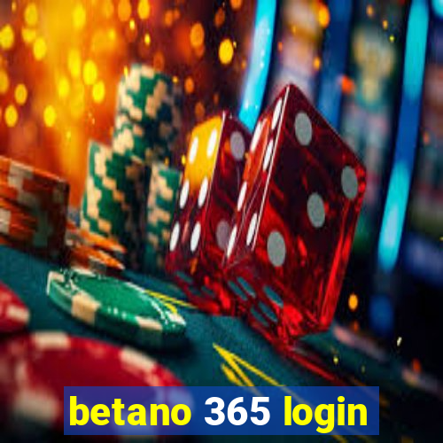 betano 365 login