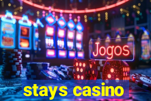 stays casino