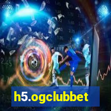 h5.ogclubbet