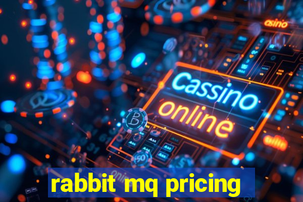 rabbit mq pricing