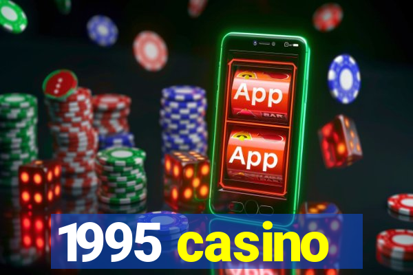 1995 casino