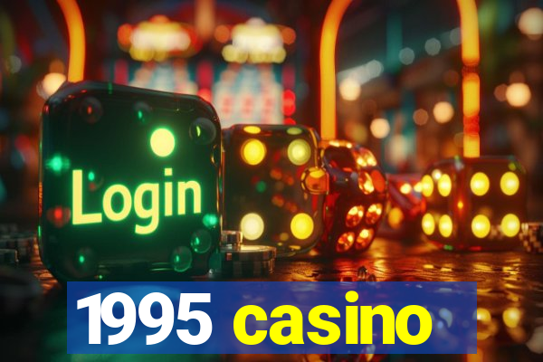 1995 casino