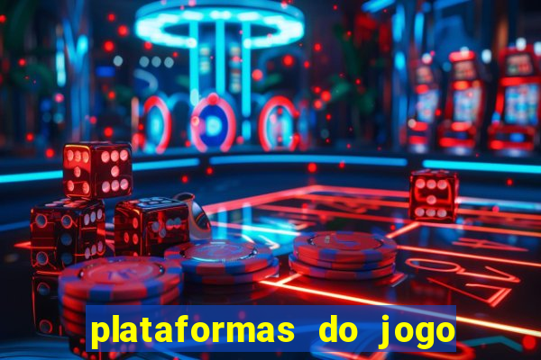 plataformas do jogo do tigre