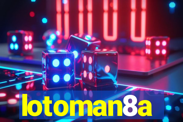 lotoman8a