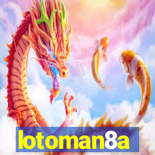 lotoman8a