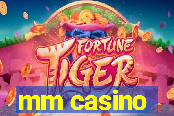 mm casino