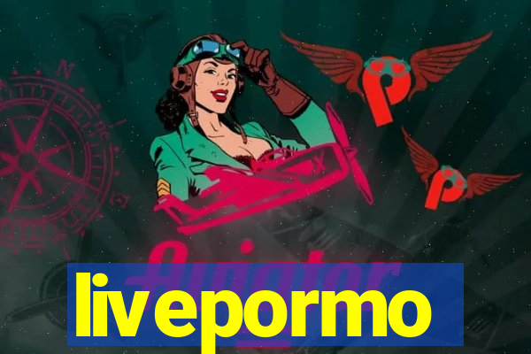 livepormo