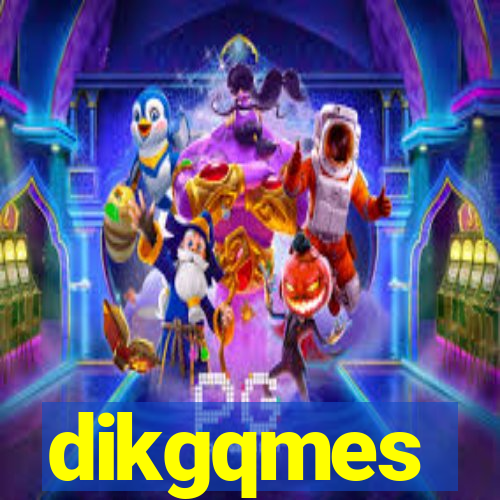 dikgqmes