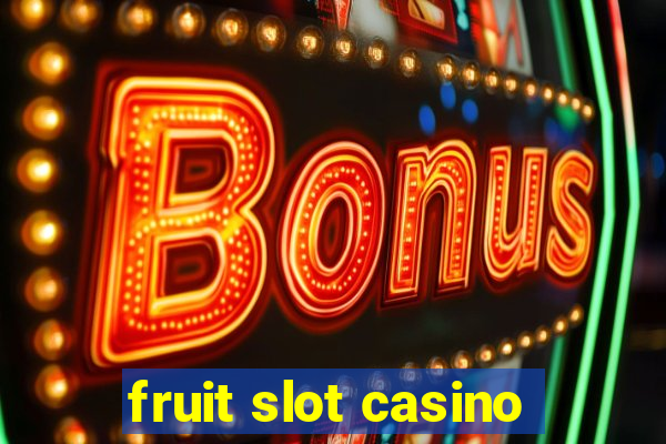 fruit slot casino