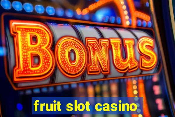 fruit slot casino