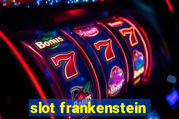 slot frankenstein