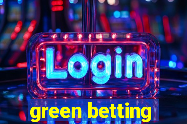 green betting