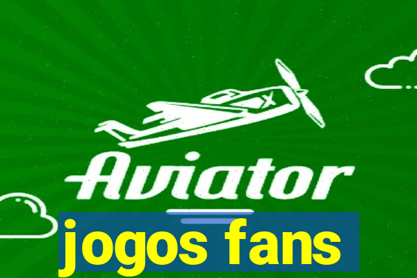 jogos fans