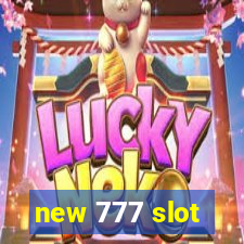 new 777 slot