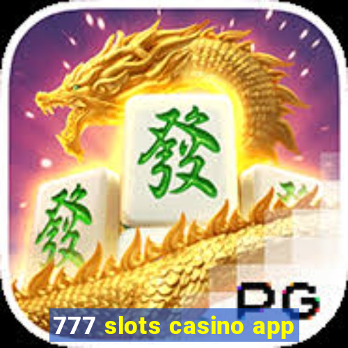 777 slots casino app