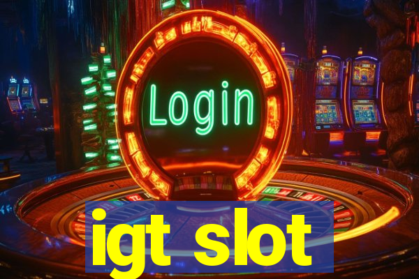 igt slot