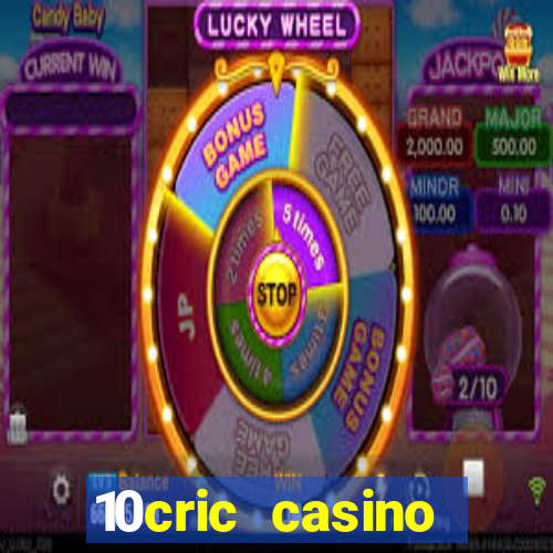 10cric casino welcome bonus