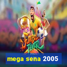 mega sena 2005