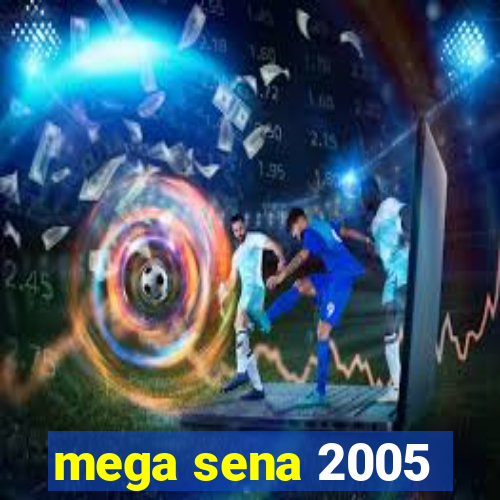 mega sena 2005