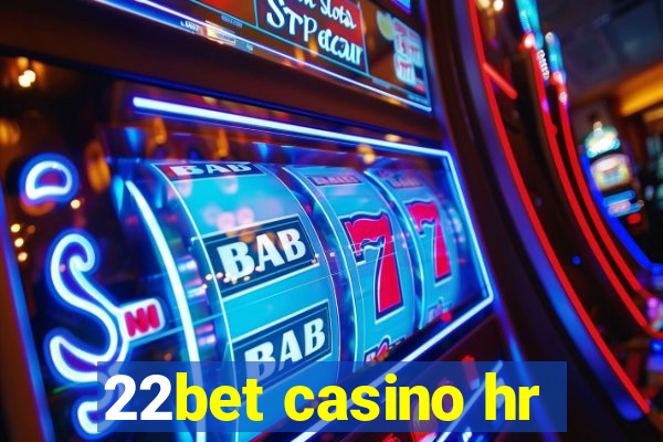 22bet casino hr